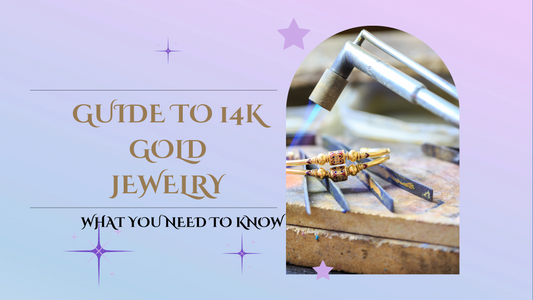 The Ultimate Guide to 14k Gold Filled Jewelry: What You Need to Know